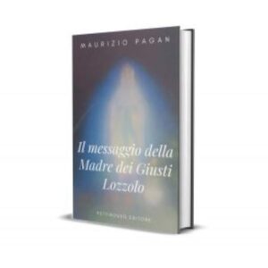 Il messaggio della Madre dei Giusti - Lozzolo