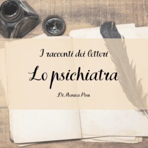 I racconti dei lettori - Lo psichiatra