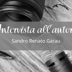 Intervista all'autore - Sandro Renato Garau