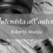 Intervista all'autore - Roberto Abutzu