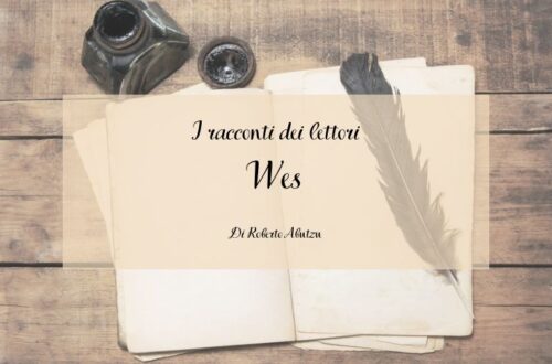 I racconti dei lettori - Wes di Roberto Abutzu