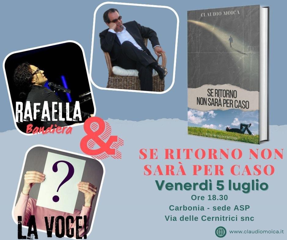 Claudio Moica - Se ritorno non sarà per caso, presentazione 5 luglio Carbonia