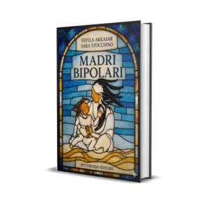 Madri bipolari - di Fefela Akkasar e Sara Stocchino